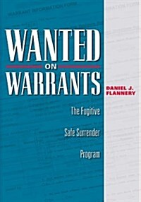 Wanted on Warrants: The Fugitive Safe Surrender Program (Paperback)