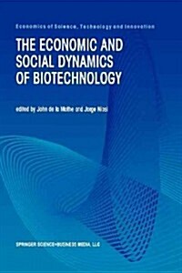 The Economic and Social Dynamics of Biotechnology (Paperback, Softcover Repri)