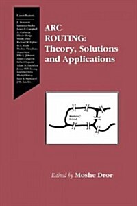 ARC Routing: Theory, Solutions and Applications (Paperback, Softcover Repri)