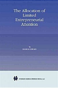 The Allocation of Limited Entrepreneurial Attention (Paperback, Softcover Repri)