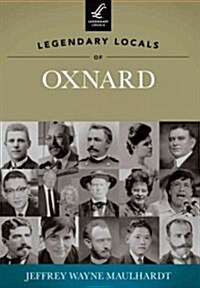 Legendary Locals of Oxnard (Paperback)