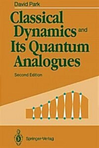 Classical Dynamics and Its Quantum Analogues (Paperback, 2, 1990. Softcover)