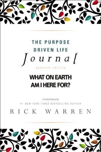 The Purpose Driven Life Journal: What on Earth Am I Here For? (Hardcover, Updated)