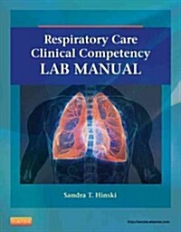 Respiratory Care Clinical Competency Lab Manual (Paperback)