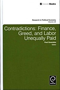 Contradictions : Finance, Greed, and Labor Unequally Paid (Hardcover)