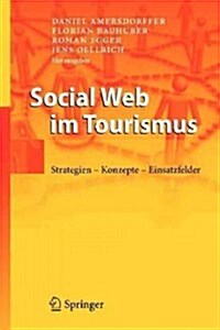 Social Web Im Tourismus: Strategien - Konzepte - Einsatzfelder (Paperback, 2010)