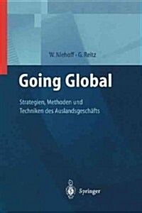 Going Global -- Strategien, Methoden Und Techniken Des Auslandsgesch?ts (Paperback, Softcover Repri)