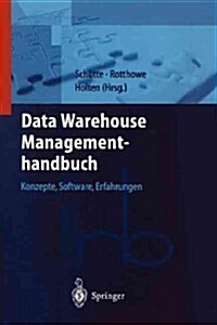 Data Warehouse Managementhandbuch: Konzepte, Software, Erfahrungen (Paperback, Softcover Repri)