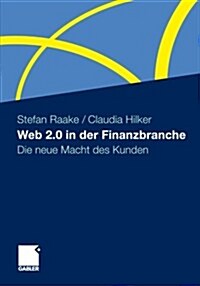 Web 2.0 in Der Finanzbranche: Die Neue Macht Des Kunden (Paperback, 2010)