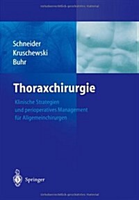 Thoraxchirurgie: Klinische Strategien Und Perioperatives Management F? Allgemeinchirurgen (Paperback, Softcover Repri)