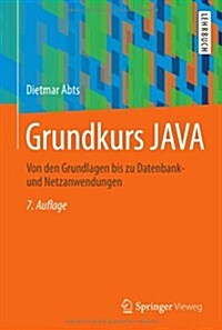Grundkurs Java: Von Den Grundlagen Bis Zu Datenbank- Und Netzanwendungen (Paperback, 7, 7., Akt. Aufl.)