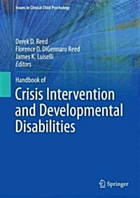 Handbook of Crisis Intervention and Developmental Disabilities (Hardcover, 2013)