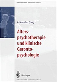 Alterspsychotherapie Und Klinische Gerontopsychologie (Paperback, Reprint)