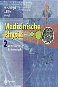 Medizinische Physik 2: Medizinische Strahlenphysik (Paperback, Softcover Repri)