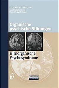 Organische Psychische St?ungen: Hirnorganische Psychosyndrome (Paperback, Softcover Repri)