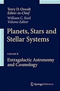 Planets, Stars and Stellar Systems: Volume 6: Extragalactic Astronomy and Cosmology (Hardcover, 2013)