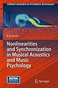 Nonlinearities and Synchronization in Musical Acoustics and Music Psychology (Hardcover)