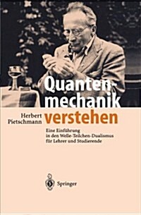 Quantenmechanik Verstehen: Eine Einf?rung in Den Welle-Teilchen-Dualismus F? Lehrer Und Studierende (Paperback, Softcover Repri)