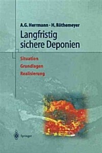 Langfristig Sichere Deponien: Situation, Grundlagen, Realisierung (Paperback, Softcover Repri)