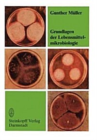 Grundlagen Der Lebensmittelmikrobiologie: Eine Einf?rung (Paperback, 6, 6. Aufl. 1986.)