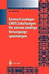 Entwurf Analoger CMOS Schaltungen F? Extrem Niedrige Versorgungsspannungen (Paperback, Softcover Repri)
