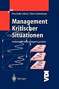 Management Kritischer Situationen: Produktentwicklung Erfolgreich Gestalten (Paperback, Softcover Repri)