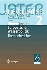 Dimensionen Europ?scher Wasserpolitik: Band 2 Eurowater 2 Themenberichte (Paperback, Softcover Repri)
