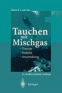 Tauchen Mit Mischgas: Theorie, Technik, Anwendung (Paperback, 3, 3. Aufl. 1998.)