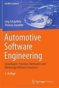 Automotive Software Engineering: Grundlagen, Prozesse, Methoden Und Werkzeuge Effizient Einsetzen (Hardcover, 5, 5., Uberarb. U.)