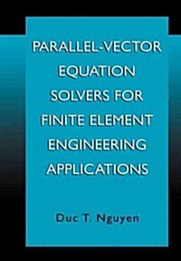 Parallel-Vector Equation Solvers for Finite Element Engineering Applications (Paperback, 2002)