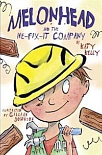 Melonhead and the We-Fix-It Company (Hardcover)