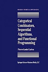 Categorical Combinators, Sequential Algorithms, and Functional Programming (Paperback, Softcover Repri)