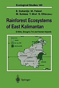 Rainforest Ecosystems of East Kalimantan: El Ni?, Drought, Fire and Human Impacts (Paperback, Softcover Repri)