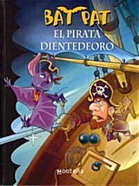 Bat Pat El Pirata Dientedeoro / Pirate Goldentooth (Paperback)