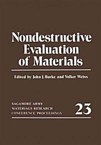 Nondestructive Evaluation of Materials: Sagamore Army Materials Research Conference Proceedings 23 (Paperback, Softcover Repri)