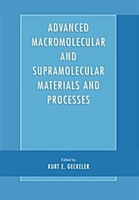 Advanced Macromolecular and Supramolecular Materials and Processes (Paperback, Softcover Repri)