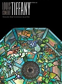 Louis Comfort Tiffany: Treasures from the Driehaus Collection (Hardcover)