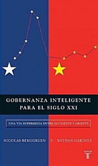 Gobernanza Inteligente Para El Siglo XXI: Una V? Intermedia Entre Occidente Y Oriente (Paperback)