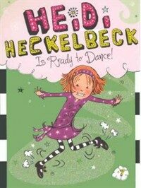 Heidi Heckelbeck Is Ready to Dance! (Prebound, Bound for Schoo)