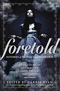 Foretold: 14 Stories of Prophecy and Prediction (Paperback)