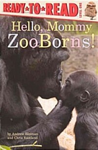 Hello, Mommy: ZooBorns (Prebound, Turtleback Scho)