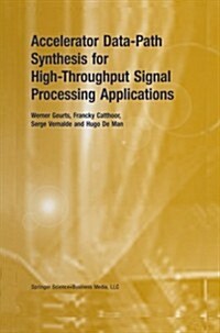 Accelerator Data-Path Synthesis for High-Throughput Signal Processing Applications (Paperback, 1997)