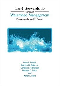Land Stewardship Through Watershed Management: Perspectives for the 21st Century (Paperback, Softcover Repri)