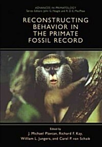 Reconstructing Behavior in the Primate Fossil Record (Paperback, 2002)