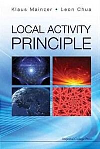Local Activity Principle: The Cause Of Complexity And Symmetry Breaking (Hardcover)
