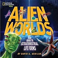 Alien Worlds: Your Guide to Extraterrestrial Life (Library Binding)