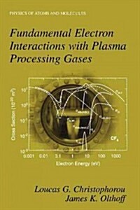 Fundamental Electron Interactions with Plasma Processing Gases (Paperback, Softcover Repri)