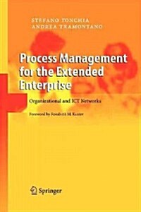 Process Management for the Extended Enterprise: Organizational and Ict Networks (Paperback, Softcover Repri)