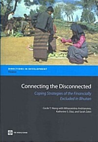 Connecting the Disconnected: Coping Strategies of the Financially Excluded in Bhutan (Paperback)