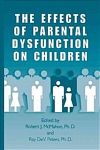 The Effects of Parental Dysfunction on Children (Paperback)